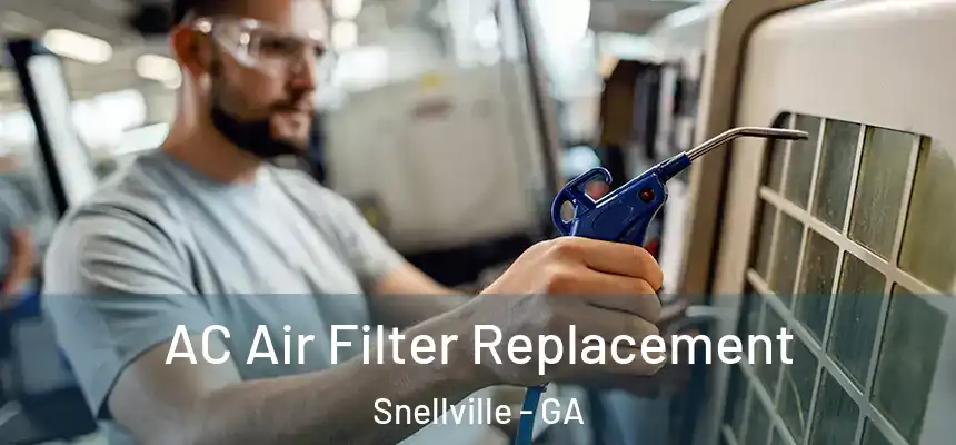 AC Air Filter Replacement Snellville - GA