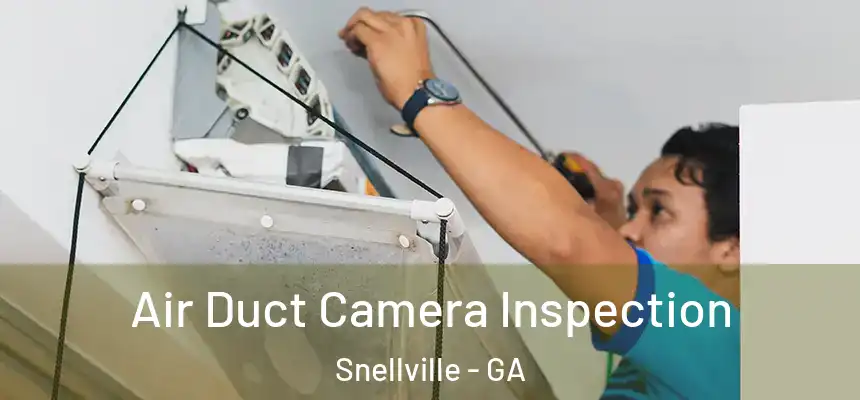 Air Duct Camera Inspection Snellville - GA