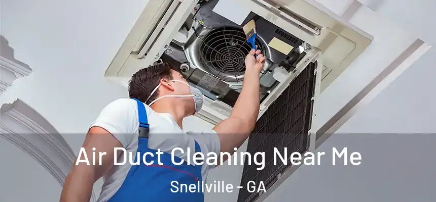  Air Duct Cleaning Near Me Snellville - GA