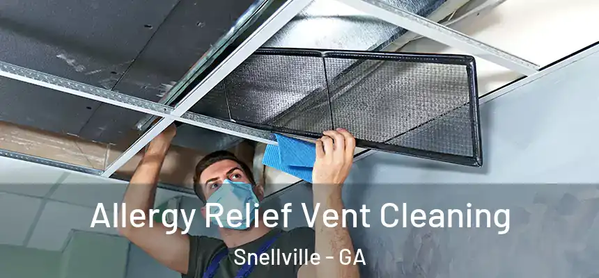 Allergy Relief Vent Cleaning Snellville - GA