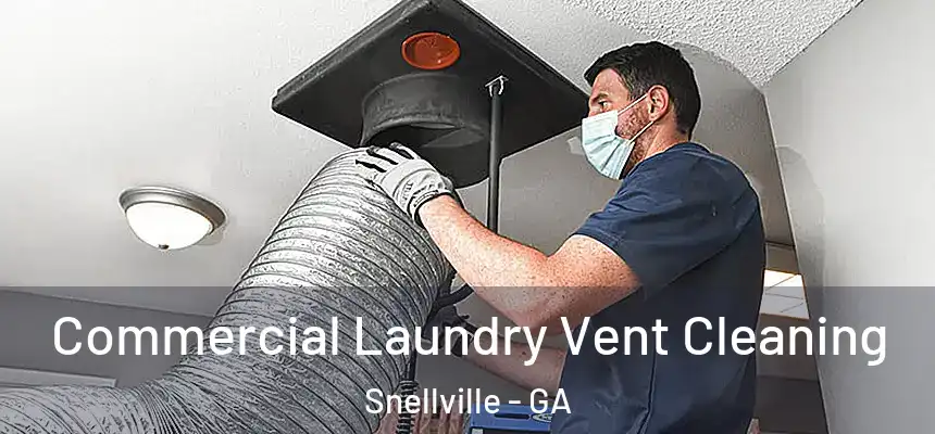 Commercial Laundry Vent Cleaning Snellville - GA