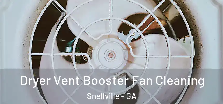 Dryer Vent Booster Fan Cleaning Snellville - GA