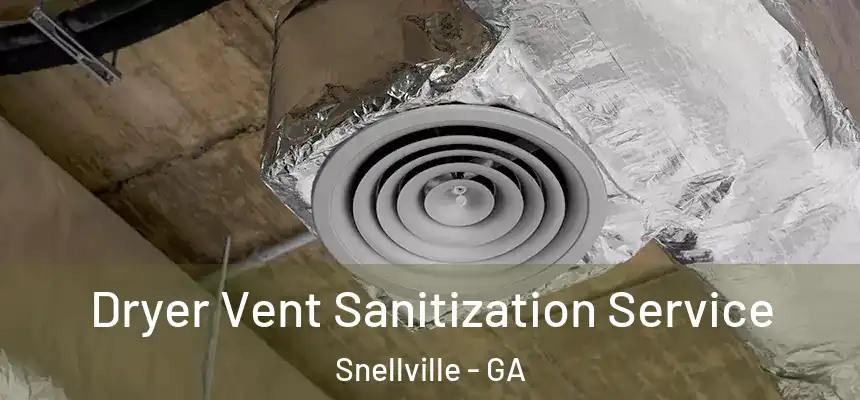  Dryer Vent Sanitization Service Snellville - GA