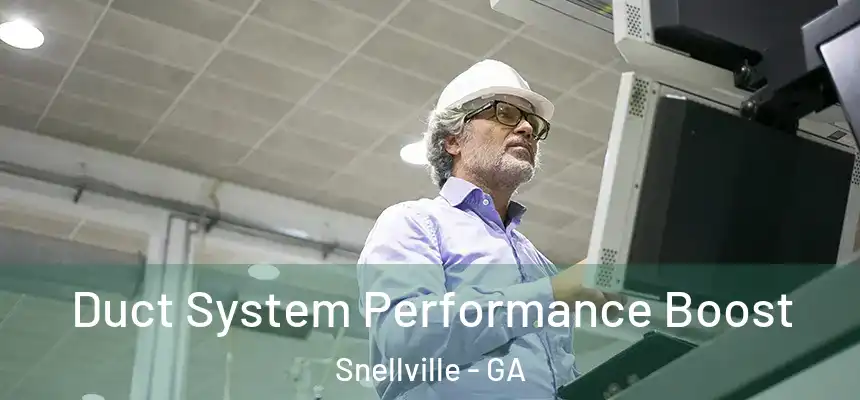 Duct System Performance Boost Snellville - GA