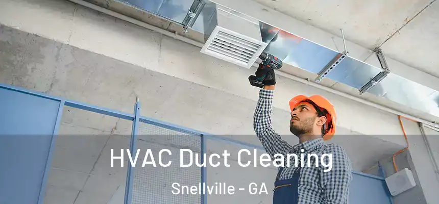  HVAC Duct Cleaning Snellville - GA