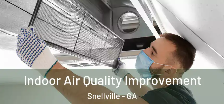  Indoor Air Quality Improvement Snellville - GA