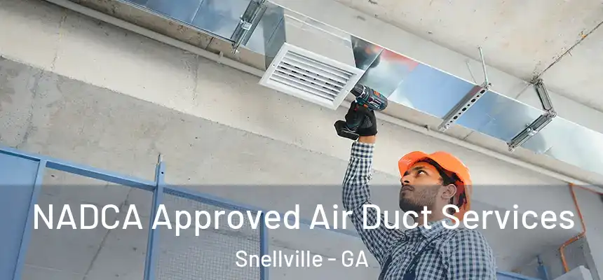 NADCA Approved Air Duct Services Snellville - GA