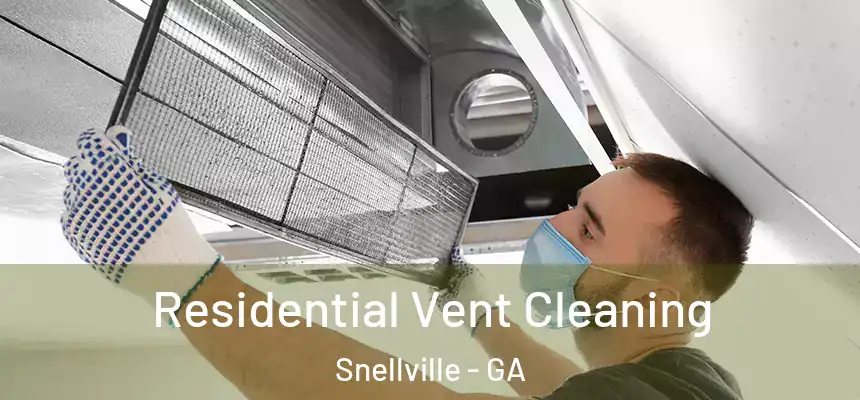 Residential Vent Cleaning Snellville - GA