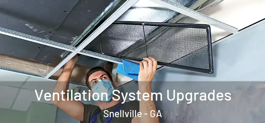 Ventilation System Upgrades Snellville - GA